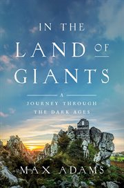 In the land of giants : a journey through the Dark Ages cover image cdn