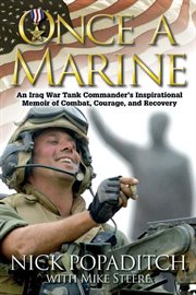 Once a marine. An Iraq War Tank Commander's Inspirational Memoir of Combat, Courage, and Recovery cover image cdn