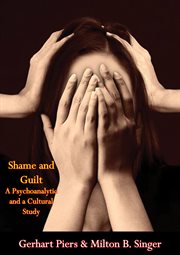 Shame and guilt. A Psychoanalytic and a Cultural Study cover image cdn