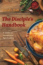 The disciple's handbook : a guide to intentional spirituality cover image cdn