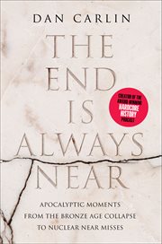The end is always near. Apocalyptic Moments, from the Bronze Age Collapse to Nuclear Near Misses cover image cdn
