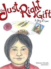 The just right gift. A Story of Love cover image cdn
