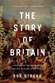 The story of Britain : a history of the great ages : from the Romans to the present cover image cdn