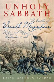 Unholy sabbath. The Battle of South Mountain in History and Memory, September 14, 1862 cover image cdn