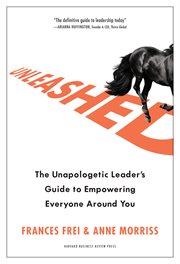 Unleashed. The Unapologetic Leader's Guide to Empowering Everyone Around You cover image cdn