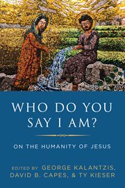 Who do you say that I am? : on the humanity of Jesus cover image cdn