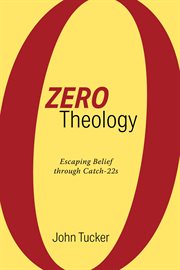 Zero theology. Escaping Belief through Catch-22s cover image cdn