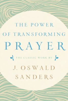 The power of transforming prayer : the classic work cover image
