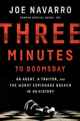 Three minutes to doomsday : an agent, a traitor, and the worst espionage breach in US history cover image