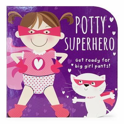 Potty superhero : get ready for big girl pants! cover image