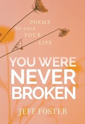 You were never broken : poems to save your life cover image