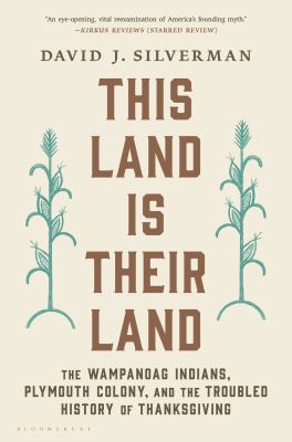 This land is their land the Wampanoag Indians, Plymouth Colony, and the troubled history of Thanksgiving cover image cdn