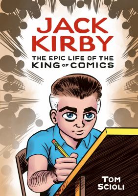 Jack Kirby : the epic life of the king of comics cover image