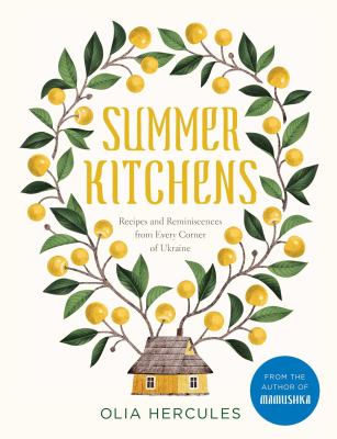 Summer kitchens : recipes and reminiscences from every corner of the Ukraine  cover image cdn