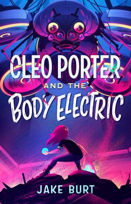 Cleo Porter and the body electric cover image