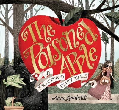 The poisoned apple : a fractured fairy tale  cover image cdn