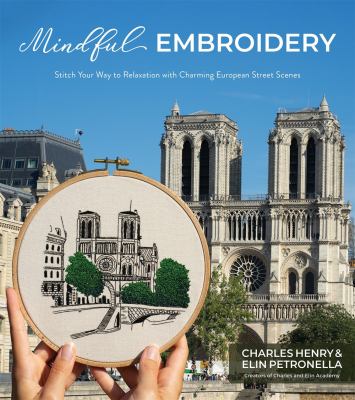 Mindful embroidery : stitch your way to relaxation with charming European street scenes cover image