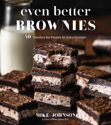 Even better brownies : 50 standout bar recipes for every occasion cover image