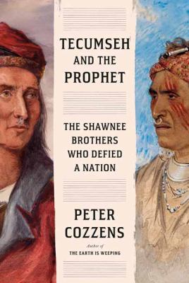 Tecumseh and the prophet : the Shawnee brothers who defied a nation  cover image cdn