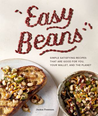 Easy beans : simple, satisfying recipes that are good for you, your wallet, and the planet cover image