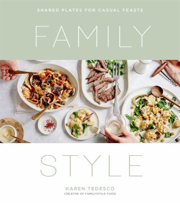Family style : shared plates for casual feasts cover image
