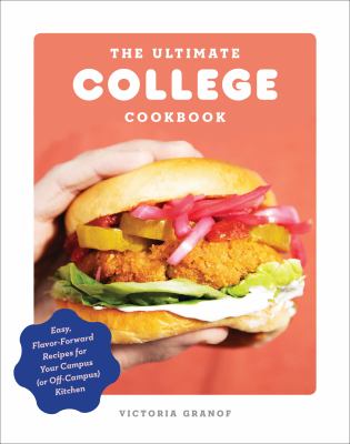 The ultimate college cookbook : easy, flavor-forward recipes for your campus (or off-campus) kitchen cover image