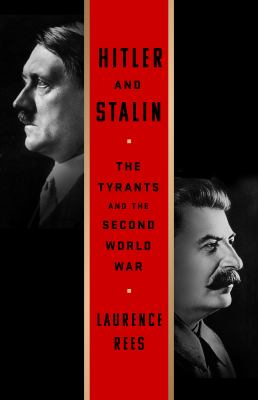 Hitler and Stalin : the tyrants and the Second World War cover image