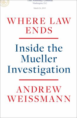 Where law ends : inside the Mueller investigation cover image