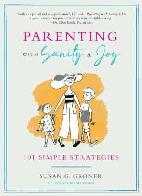 Parenting with sanity & joy : 101 simple strategies  cover image cdn