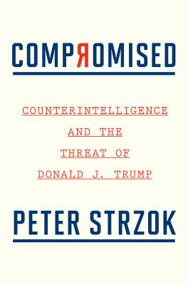 Compromised : counterintelligence and the threat of Donald J. Trump  cover image cdn