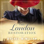 The London restoration : a novel cover image cdn