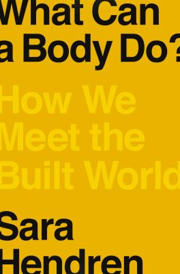 What can a body do? : how we meet the built world cover image