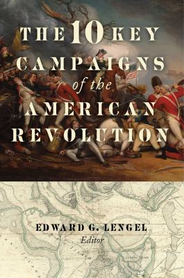 The 10 key campaigns of the American Revolution cover image