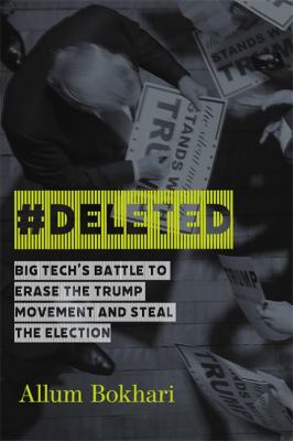 #DELETED : big tech's battle to erase the Trump movement and steal the election cover image