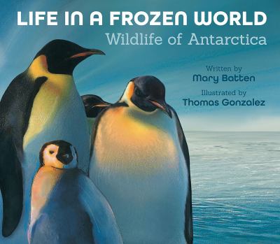 Life in a frozen world : wildlife of Antarctica cover image