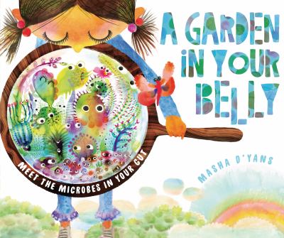 A garden in your belly : meet the microbes in your gut  cover image cdn