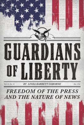 Guardians of liberty : freedom of the press and the nature of news cover image