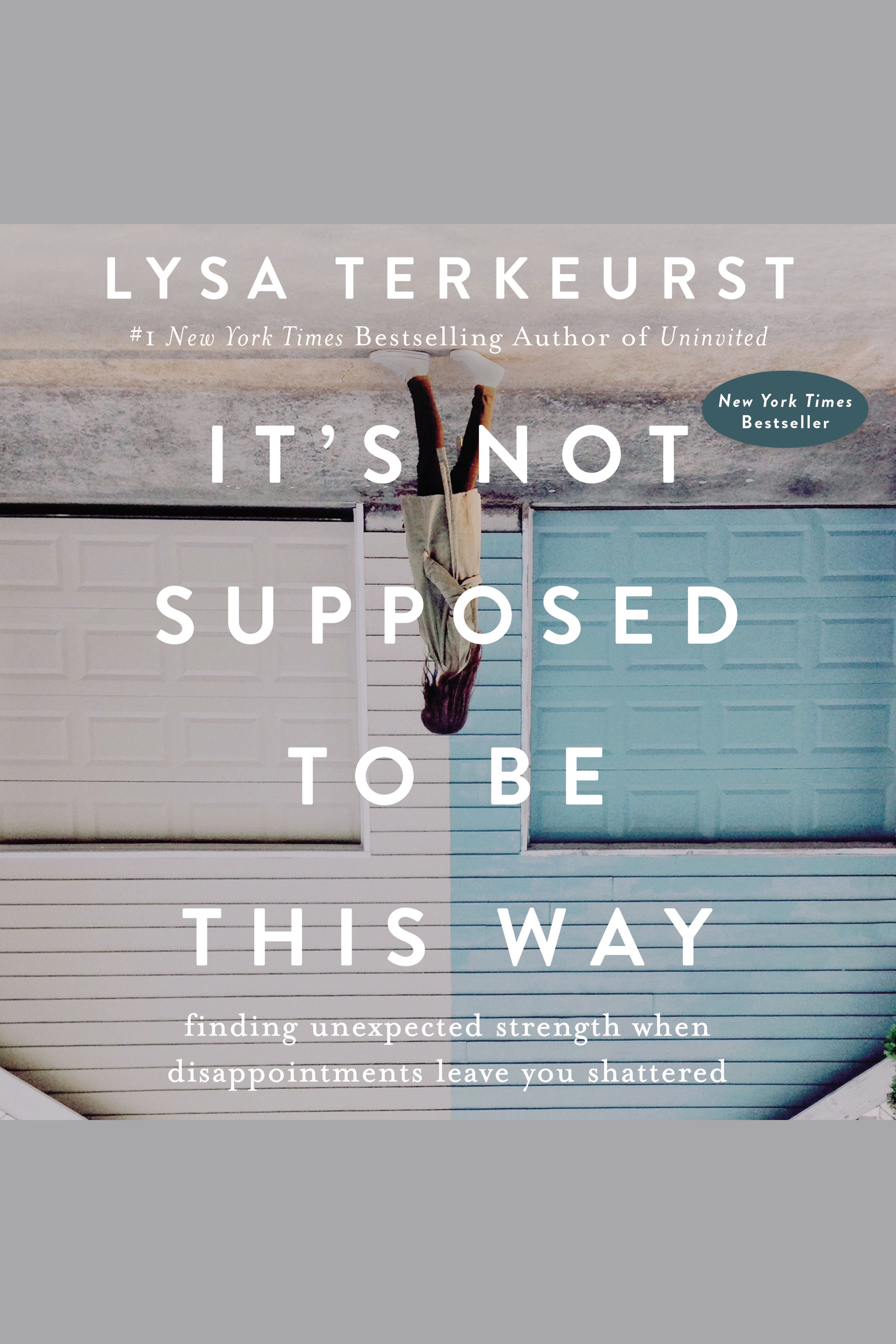 It's Not Supposed to Be This Way Finding Unexpected Strength When Disappointments Leave You Shattered cover image cdn
