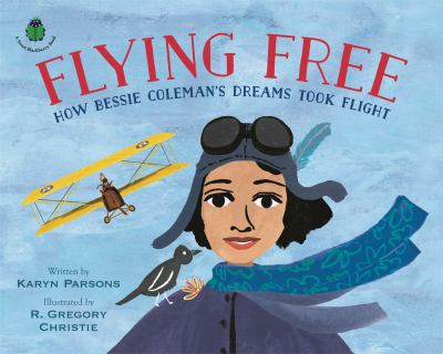 Flying free : how Bessie Coleman's dreams took flight cover image