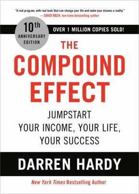 The compound effect : jumpstart your income, your life, your success cover image