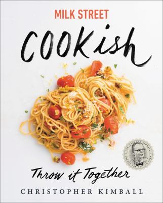 Milk Street cookish : throw it together cover image