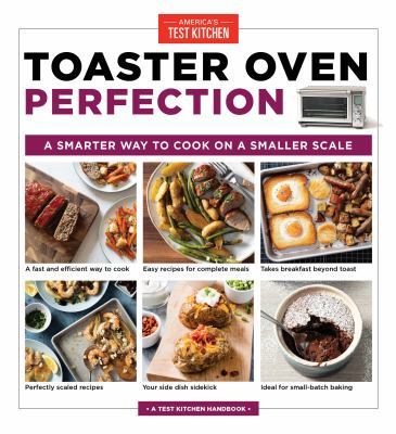 Toaster oven perfection : a smarter way to cook on a smaller scale cover image