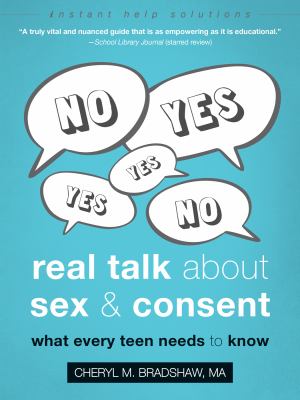 Real talk about sex and consent : what every teen needs to know cover image