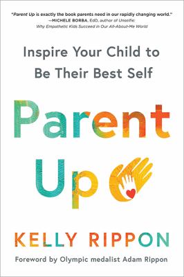 Parent up : inspire your child to be their best self cover image