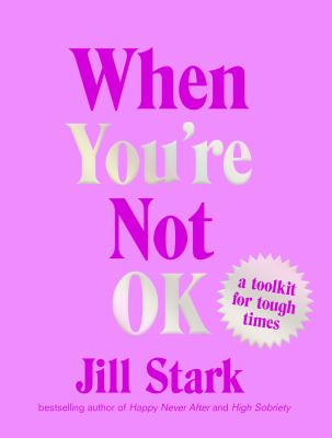 When you're not OK : a toolkit for tough times cover image