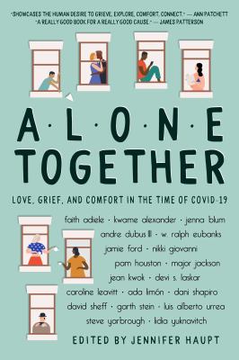 Alone together : love, grief, and comfort in the time of COVID-19 cover image
