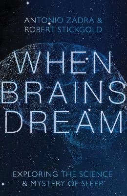 When brains dream : exploring the science and mystery of sleep cover image