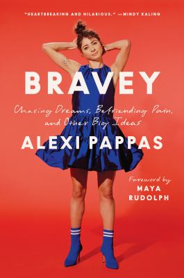 Bravey : chasing dreams, befriending pain, and other big ideas cover image