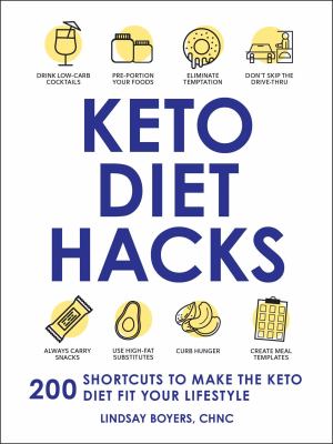 Keto diet hacks : 200 shortcuts to make the keto diet fit your lifestyle cover image