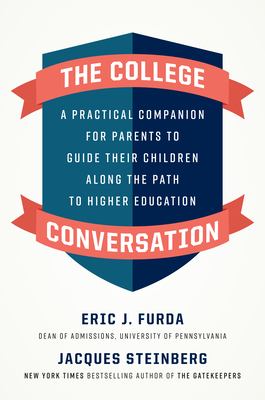 The college conversation : a practical companion for parents to guide their children along the path to higher education cover image